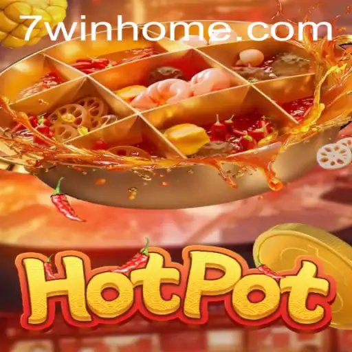 Exploring the Exciting World of Hotpot: Introducing the 7win Experience